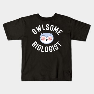 Owlsome Biologist Pun - Funny Gift Idea Kids T-Shirt